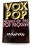 Voxpop: Profiles of the Pop Process
