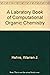 A Labratory Book of Computational Organic Chemistry by Warren J. Hehre