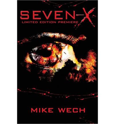 [(Seven-X: Terror to the Seventh Power)] [by: MR Mike Wech]