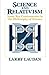Science and Relativism: Some Key Controversies in the Philosophy of Science (Science and Its Conceptual Foundations s) 1st edition by Laudan, Larry (1990) Paperback