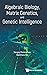 ALGEBRAIC BIOLOGY, MATRIX GENETICS, AND GENETIC INTELLIGENCE