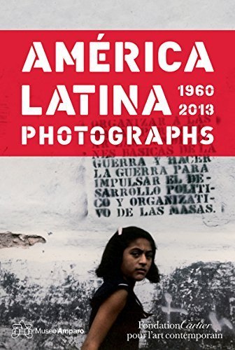 América Latina, 1960 - 2013: Photographs by Camnitzer, Luis, Compagnon, Olivier, Morales, Alfonso (2014) Hardcover