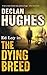 The Dying Breed by Hughes, ...