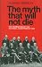 The myth that will not die:...