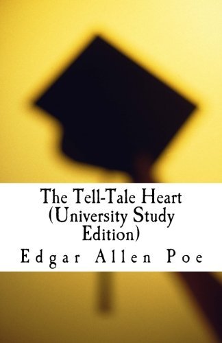 The Tell-Tale Heart (University Study Edition) [9/23/2012] Edgar Allen Poe
