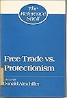 Free Trade Versus Protectionism (Reference Shelf)