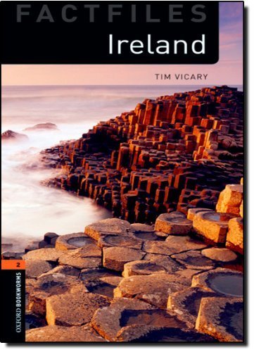 Oxford Bookworms Factfiles: Ireland: Level 2: 700-Word Vocabulary (Oxford Bookworms Library: Factfiles, Stage 2) 1st edition by Vicary, Tim (2008) Paperback