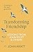 Transforming Friendship: Investing in the Next Generation - Lessons from John Stott and others
