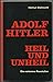 Adolf Hitler Heil Und Unhei...