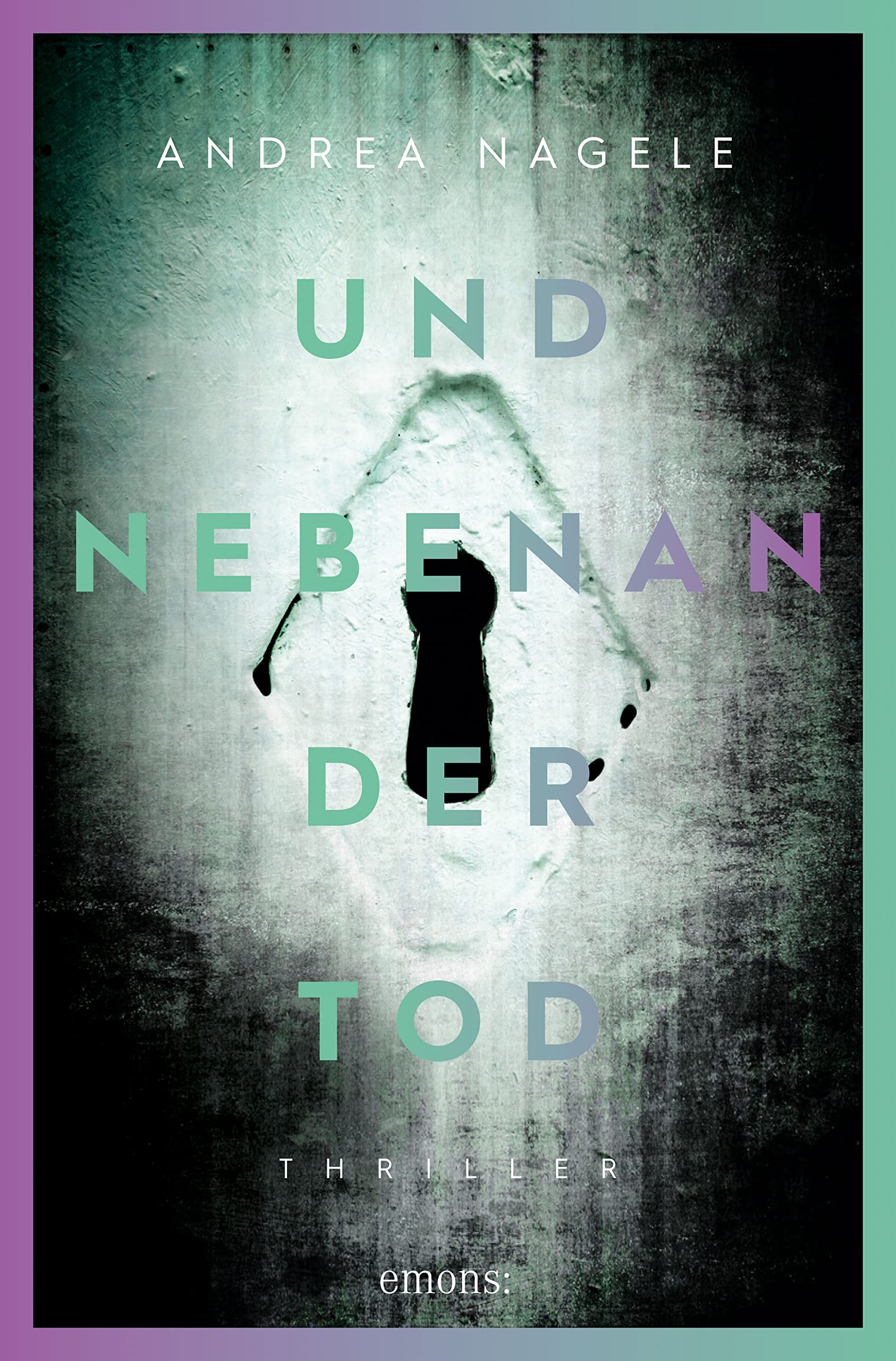 Und nebenan der Tod: Thriller (German Edition)
