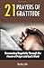 21 Prayers of Gratitude: Overcoming Negativity Through the Power of Prayer and God's Word (A Life of Gratitude) by Hitz, Shelley (2013) Paperback