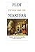 Plot Fiction like the Masters: Ian Fleming, Jane Austen, Evelyn Waugh and the Secrets of Story-Building by Terry Richard Bazes (2015-09-01)