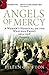 Angels of Mercy: Nurses on ...