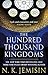 The Hundred Thousand Kingdoms Book 1 of the Inheritance Trilogy