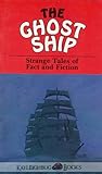 The Ghost Ship: Strange Tales of Fact and Fiction The Ghost Ship: Strange Tales of Fact and Fiction