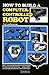 How to build a computer-controlled robot