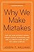 Why We Make Mistakes by Joseph T. Hallinan
