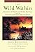 The Wild Within: Adventures in Nature and Animal Teachings by Paul Rezendes (2009-05-19)