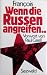 Wenn die Russen angreifen.....