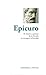 Epicuro. El objetivo supremo de la filosofía es conseguir la felicidad