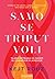 Samo se triput voli