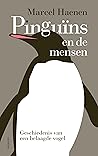 Pinguïns en de mensen: Geschiedenis van een belaagde vogel