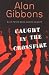 Caught in the Crossfire by Gibbons, Alan (2007) Paperback