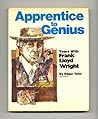 Apprentice to genius: Years with Frank Lloyd Wright Apprentice to genius: Years with Frank Lloyd Wright