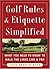 Golf Rules & Etiquette Simplified by John Companiotte (2006-03-28)