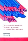 Ninety Meetings Ninety Days: A Journal of Experience, Strength and Hope in Twelve Step Recovery Ninety Meetings Ninety Days: A Journal of Experience, Strength and Hope in Twelve Step Recovery
