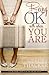 Being OK with Where You Are