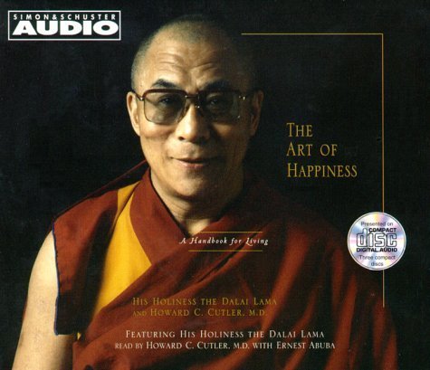 The Art Of Happiness: A Handbook For Living by Dalai Lama, His Holiness the, Cutler, Howard C. (November 1, 1998) Audio CD