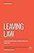 Leaving Law: How Others Did It and How You Can Too by Adele Barlow (2015-11-18)