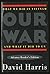 Our War: What We Did in Vietnam and What It Did To Us