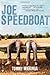 Joe Speedboat by Tommy Wieringa (April 08,2010)