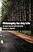 Philosophy for Any Life: An Open-Source Self-Help Book by Zachary G. Augustine (2015-10-04)