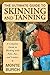 The Ultimate Guide to Skinning and Tanning: A Complete Guide to Working with Pelts, Fur, and Leather 1st edition by Burch, Monte (2002) Paperback