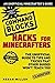 Hacks for Minecrafters: Command Blocks: The Unofficial Guide to Tips and Tricks That Other Guides Won't Teach You (Penworthy Prebound)