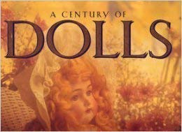 A Century of Dolls: Treasures from the Golden Age of Doll Making (Hardcover)