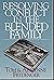 Resolving Conflict in the Blended Family by Tom Frydenger