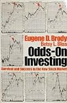 Odds-on investing: Survival and success in the new stock market Odds-on investing: Survival and success in the new stock market