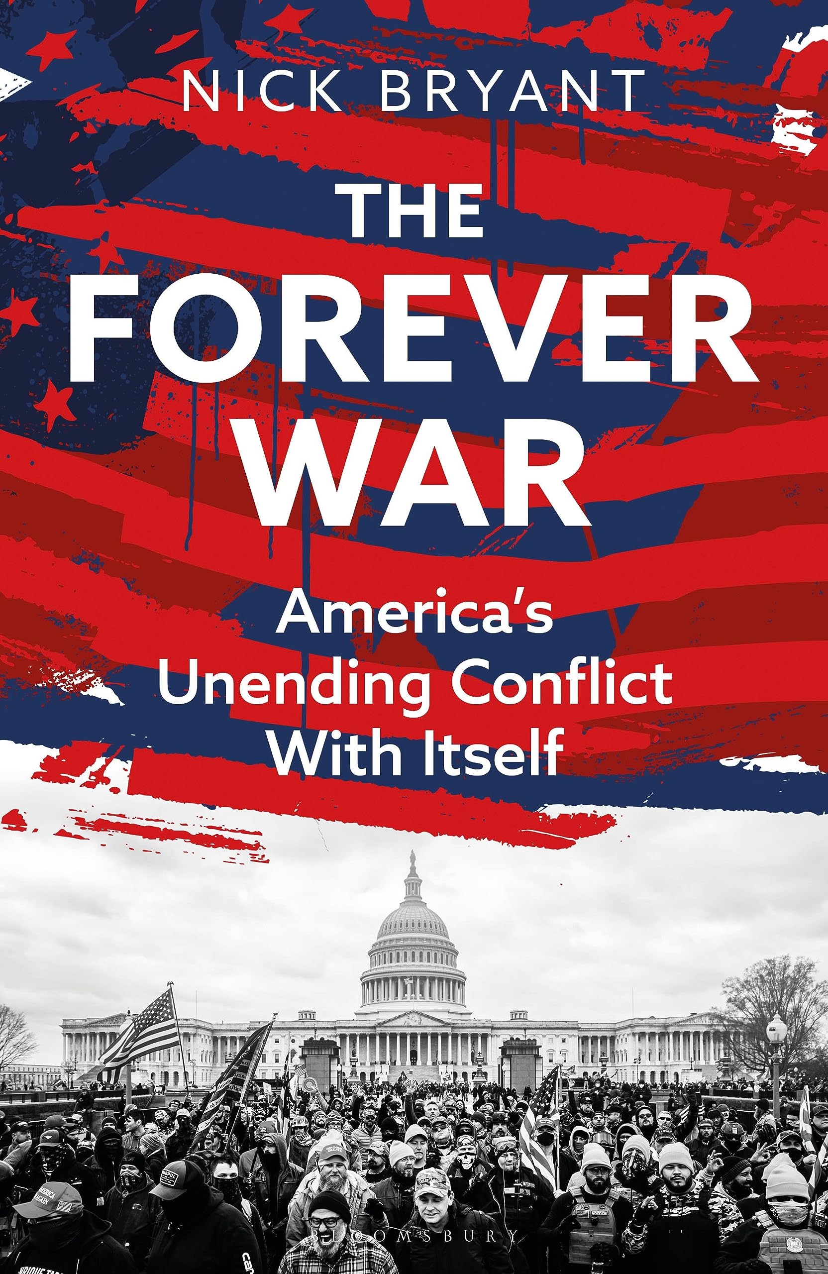 The Forever War: America’s Unending Conflict with Itself (Hardcover)