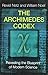 The Archimedes Codex: Revealing The Secrets Of The World's Greatest Palimpsest: Revealing the Blueprint for Modern Science by Reviel Netz (2008-03-20)