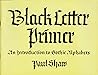Black Letter Primer: An Introduction to Gothic Alphabets