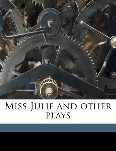 Miss Julie and other plays By August Strindberg