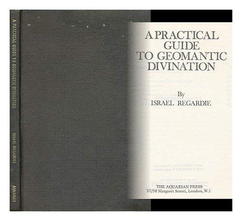 A Practical Guide To Geomantic Divination (Paperback)
