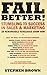 Fail Better!: Stumbling to Success in Sales & Marketing - 25 Remarkable Renegades Show How by Stephen Brown (2-Jan-2008) Hardcover