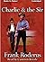 CHARLIE AND THE SIR