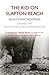 The Kid on Slapton Beach by Felicity Fair Thompson by Felicity Fair Thompson