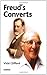 Freud?Â€?s Converts [2/29/2008] Vicki Clifford by V. Clifford